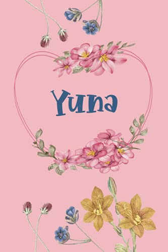 Yuna: Schönes Geschenk Notizbuch personalisiert mit Namen Yuna, perfektes Geburtstag für Mädchen und Frauen 6x9 Zoll,110 Seiten von Independently published